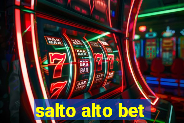 salto alto bet